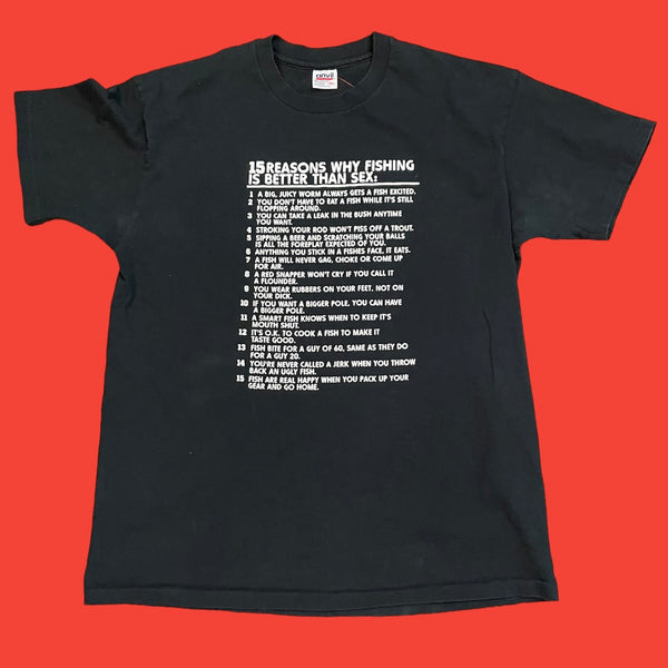 15 Reasons Why Fishing Is Better Than Sex T-Shirt XL