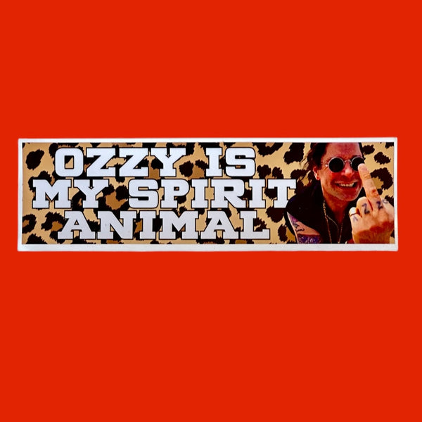 Ozzy Is My Spirit Animal Plain Jane X GC bumper sticker