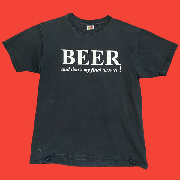 Beer My Final Answer T-Shirt L